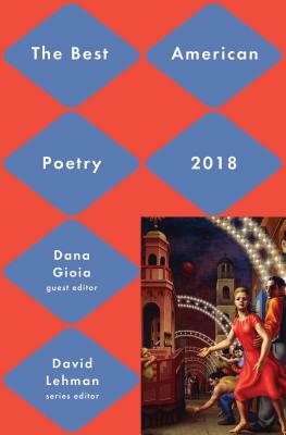 Best American Poetry 2018 by David Lehman, Dana Gioia