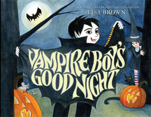 Vampire Boy's Good Night by Lisa Brown