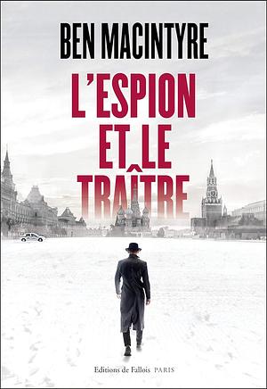 L'espion et le traître by Ben Macintyre