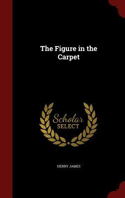 The Figure in the Carpet by Henry James