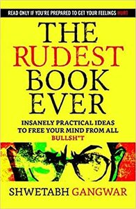 The Rudest Book Ever by Shwetabh Gangwar