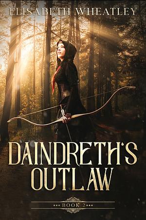 Daindreth's Outlaw by Elisabeth Wheatley