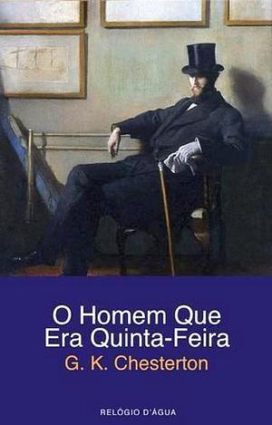 O Homem Que Era Quinta-Feira by G.K. Chesterton