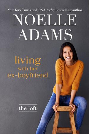 Living with Her Ex-Boyfriend by Noelle Adams