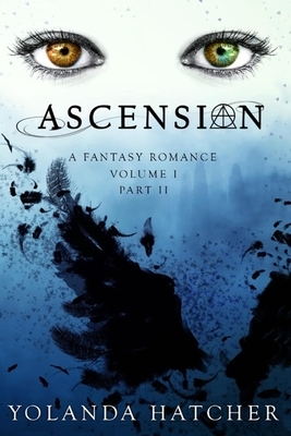 Ascension: Volume I, Part II by Yolanda Hatcher