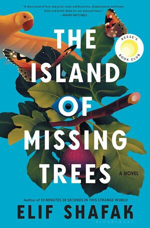 The Island of Missing Trees by Elif Shafak