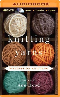 Knitting Yarns: Writers on Knitting by Ann Hood (Editor)