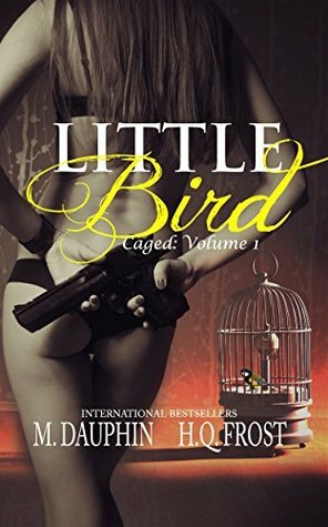 Little Bird by M. Piper, H.Q. Frost, M. Dauphin