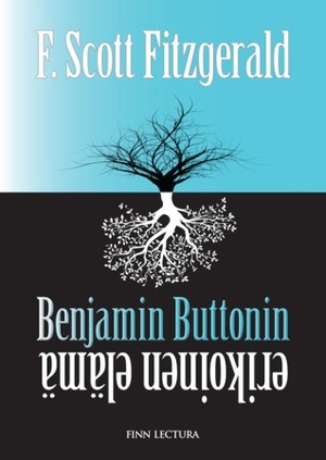 Benjamin Buttonin erikoinen elämä by F. Scott Fitzgerald, Maria Enqvist