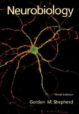 Neurobiology by Gordon M. Shepherd