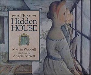 The Hidden House by Angela Barrett, Martin Waddell