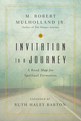 Invitation to a Journey: A Road Map for Spiritual Formation by M. Robert Mulholland