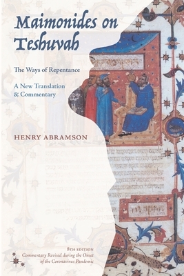 Maimonides on Teshuvah: The Ways of Repentance by Moses Maimonides, Henry Abramson