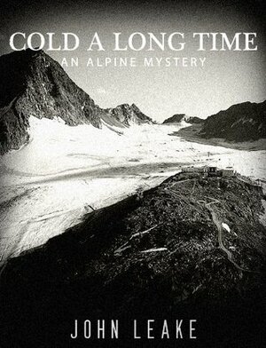 Cold a Long Time by John Leake