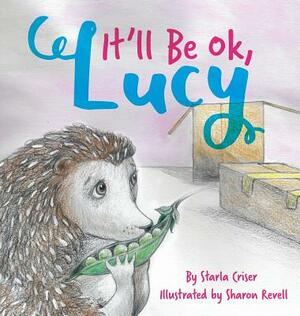 It'll Be Ok, Lucy by Starla Criser