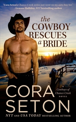 The Cowboy Rescues a Bride by Cora Seton