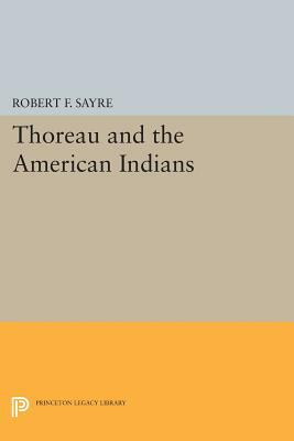 Thoreau and the American Indians by Robert F. Sayre