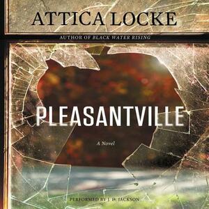 Pleasantville by Attica Locke