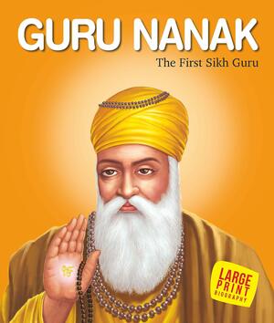Large Print: Guru Nanak by Sunita Pant Bansal
