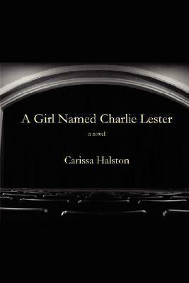 A Girl Named Charlie Lester by Carissa Halston