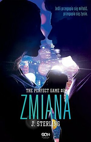 The Perfect Game. Tom 2. Zmiana by J. Sterling