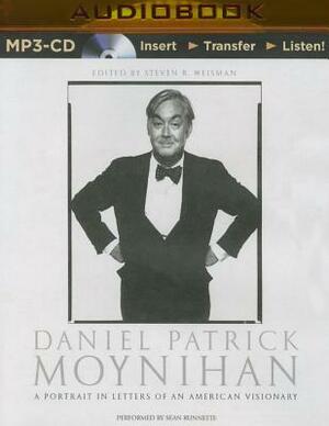 Daniel Patrick Moynihan: A Portrait in Letters of an American Visionary by Daniel Patrick Moynihan