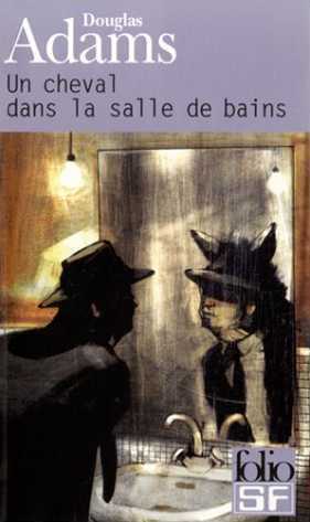 Un Cheval dans la salle de bains by Douglas Adams