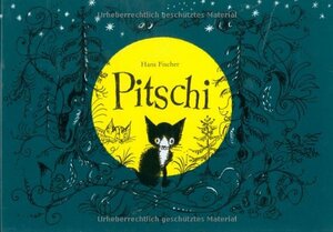 Pitschi: Das Kätzchen, das immer etwas anderes wollte by Hans Fischer