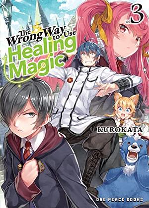 The Wrong Way to Use Healing Magic Volume 3 by Kurokata