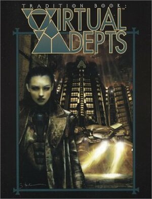 Tradition Book: Virtual Adepts by William Thomas Maxwell, Martin Haddeman, Gary Glass