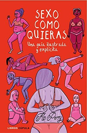 Sexo como quieras by Flo Perry, Ana Pedrero Verge
