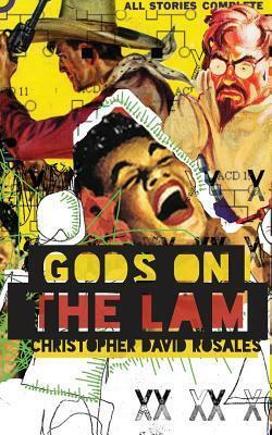 Gods on the Lam by Christopher David Rosales