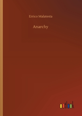 Anarchy by Errico Malatesta