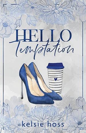Hello Temptation by Kelsie Hoss