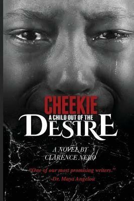 Cheekie: A Child Out Of The Desire by Clarence Nero