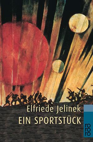 Ein Sportstück by Elfriede Jelinek