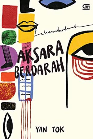 Aksara Berdarah by Yan Tok