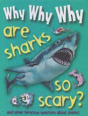 Why Why Why Are Sharks So Scary? by 