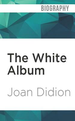 The White Album by Joan Didion