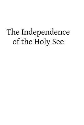 The Independence of the Holy See by Cardinal Manning