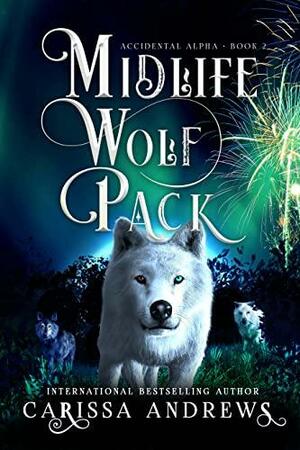 Midlife Wolf Pack by Carissa Andrews, Carissa Andrews