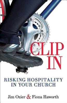 Clip in: Risking Hospitality in Your Church by Jim Ozier, Fiona Haworth