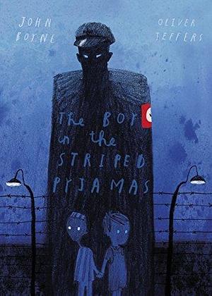 The Boy in the Striped Pyjamas: 10th Anniversary Collector's Edition by Oliver Jeffers, John Boyne