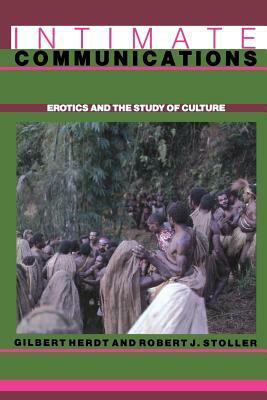 Intimate Communications: Erotics and the Study of Culture by Gilbert Herdt, Robert Stoller