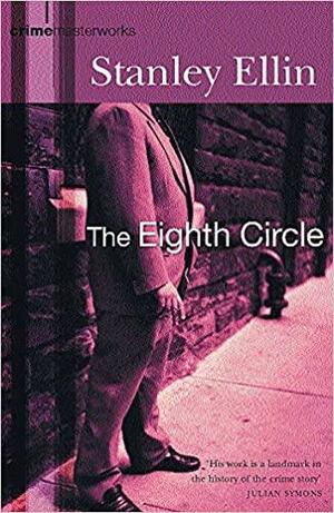 The Eighth Circle: A Mystery Novel by Stanley Ellin