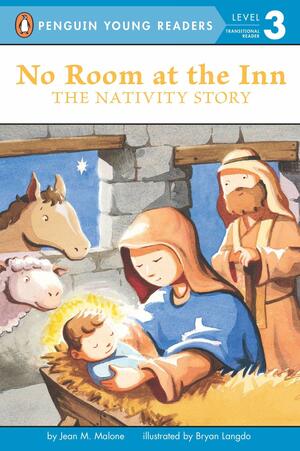 No Room at the Inn: The Nativity Story by Jean M. Malone
