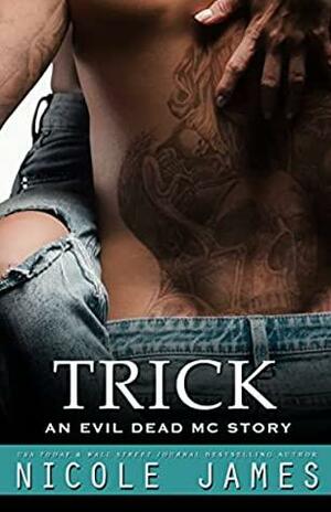 TRICK: An Evil Dead MC Story by Nicole James