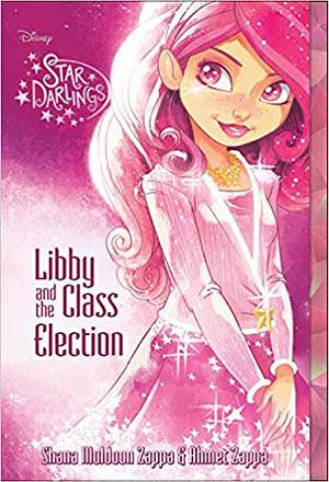 Libby and the Class Election by Ahmet Zappa, Shana Muldoon Zappa