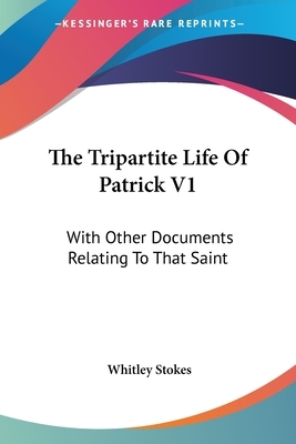 The Tripartite Life of Patrick - 2 Volume Set by 