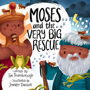 Moses and the Very Big Rescue by Tim Thornborough